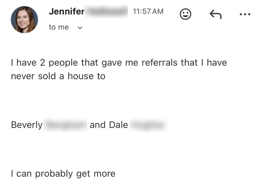 An agent emailing that two people she has never sold a house to sent her referrals